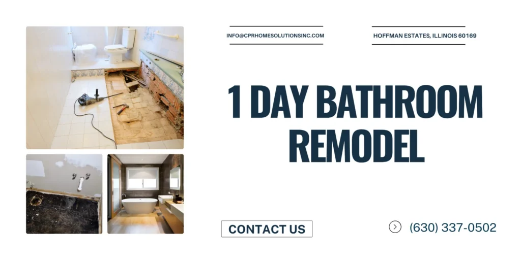1 day bathroom remodel advertisement with bathroom demolition photos, finished luxury bathroom, and CPR Home Solutions contact information in Hoffman Estates, Illinois.
