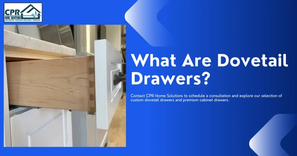 Kitchen cabinet featuring an open solid wood dovetail drawer beside the title “what are dovetail drawers”, showcasing premium drawer construction designed for durability, smooth operation, and high-quality cabinetry.